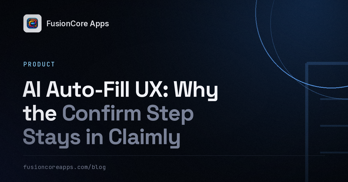 AI Auto-Fill UX: Why the Confirm Step Stays in Claimly