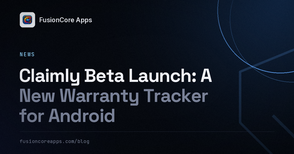 Claimly Beta Launch: A New Warranty Tracker for Android