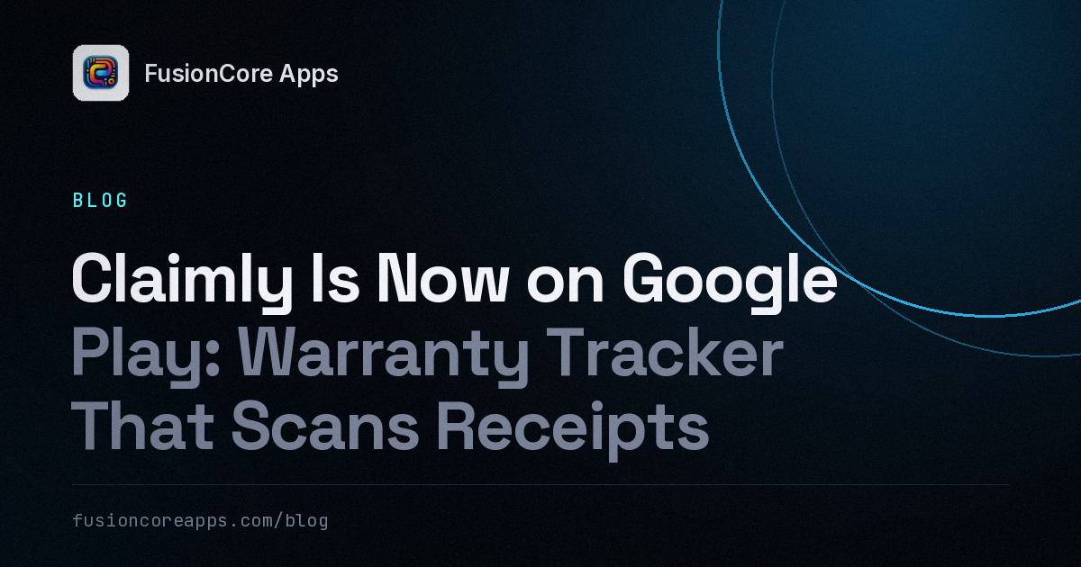 Claimly Is Now on Google Play: Warranty Tracker That Scans Receipts