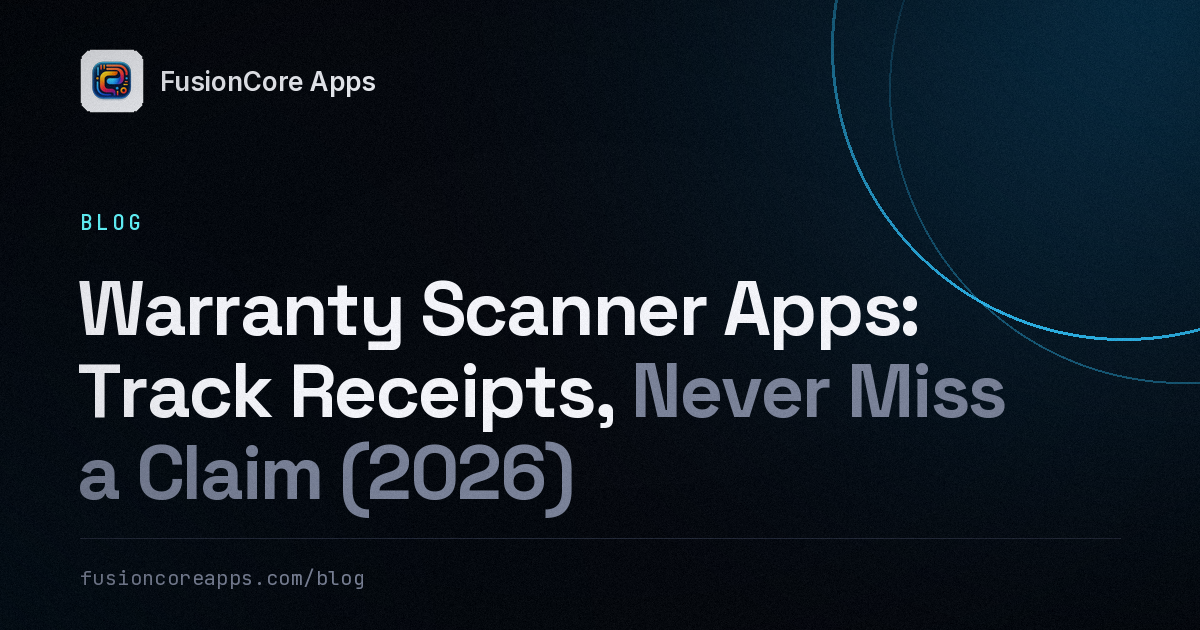 Warranty Scanner Apps: Track Receipts, Never Miss a Claim (2026)