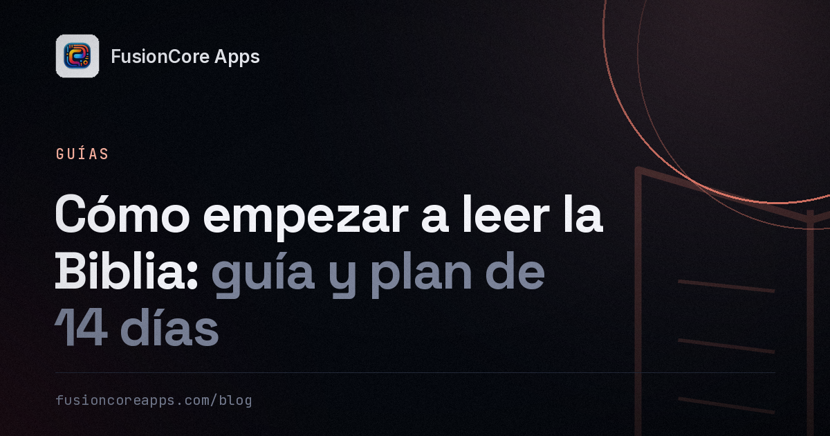 Cómo empezar a leer la Biblia: guía y plan de 14 días