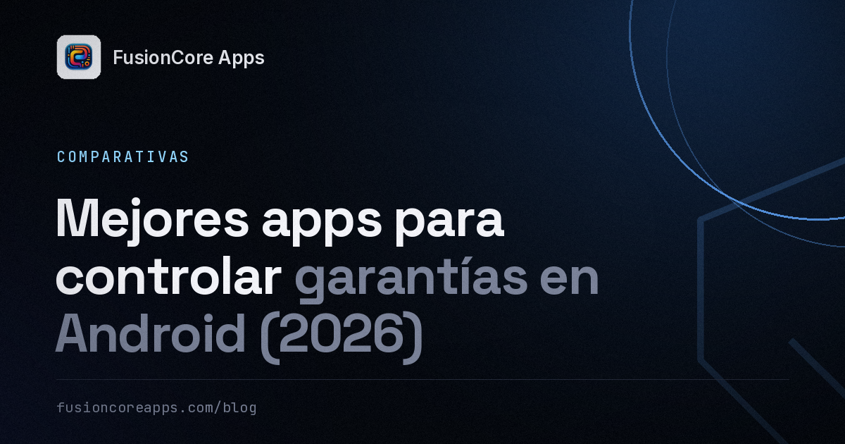 Mejores apps para controlar garantías en Android (2026)