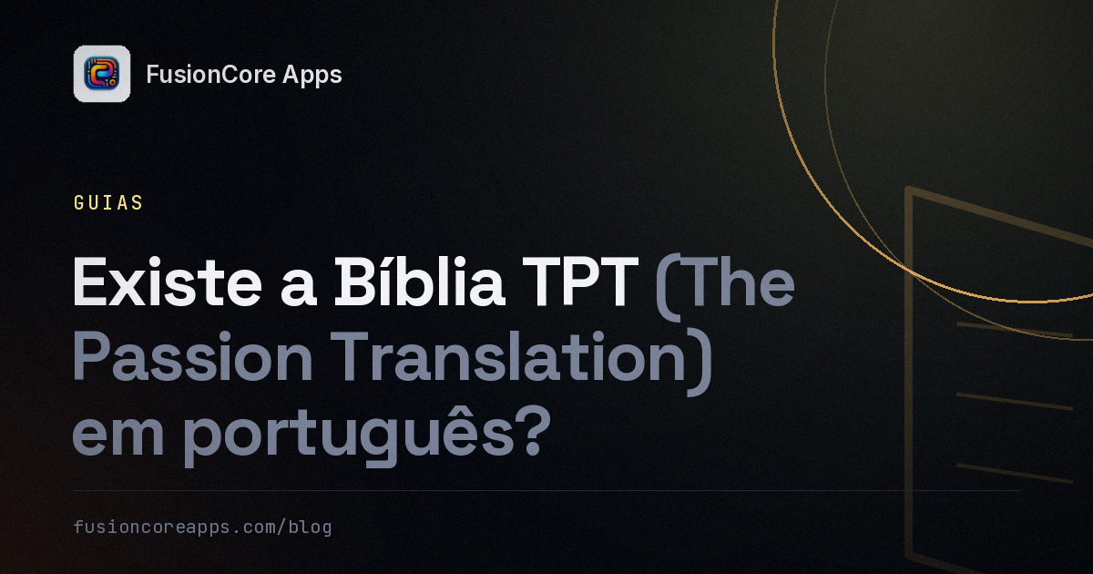 Existe a Bíblia TPT (The Passion Translation) em português?